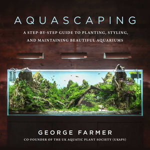 Aquascaping by George Farmer